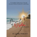 A Pursuit of Wisdom in Proverbs: A Compelling 31-Day Journey Through Proverbs to Pursue Wisdom for Godly Living - Paperback