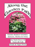 Along the Garden Path; Garden Related Activities, Quizzes, Stories & Trivia - Paperback