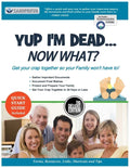 Yup I'm Dead...Now What? The Deluxe Edition: A Guide to My Life Information, Documents, Plans and Final Wishes - Paperback