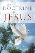 The Doctrine of Jesus: My Father and I Are One - Paperback