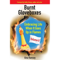 Burnt Gloveboxes II: Embracing Life When It Goes Up in Flames - Paperback