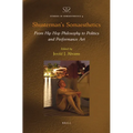 Shusterman's Somaesthetics: From Hip Hop Philosophy to Politics and Performance Art - Paperback