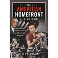 The American Homefront During WWII: Blackouts, Ration-Books and Rosie the Riveter - Hardcover