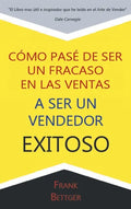 Como Pase de Ser un fracaso en las Ventas a Ser un Vendedor Exitoso - Hardcover