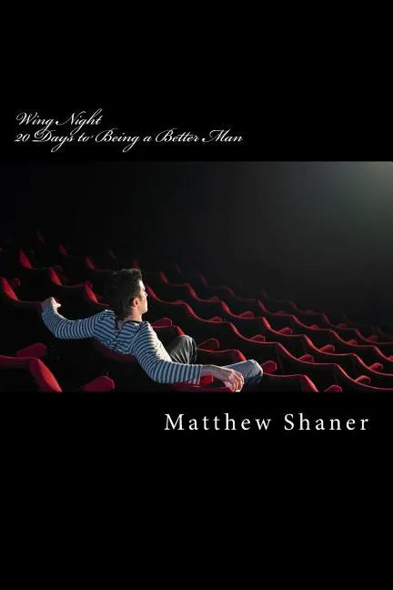 Wing Night: 20 Days to Being a Better Man - Paperback