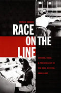 Race on the Line: Gender, Labor, and Technology in the Bell System, 1880-1980 - Paperback