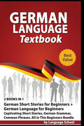 German Language Textbook: 2 BOOKS IN 1: German Short Stories for Beginners + German Language for Beginners, Captivating Short Stories, German Gr - Paperback