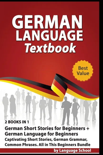 German Language Textbook: 2 BOOKS IN 1: German Short Stories for Beginners + German Language for Beginners, Captivating Short Stories, German Gr - Paperback