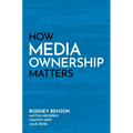 How Media Ownership Matters - Paperback