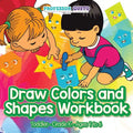 Draw Colors and Shapes Workbook Toddler-Grade K - Ages 1 to 6 - Paperback