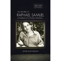 The Histories of Raphael Samuel: A portrait of a people's historian - Paperback