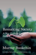Remaking Society: A New Ecological Politics - Paperback