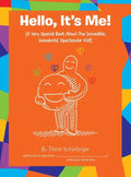 Hello, It's Me!: (A Very Special Book About One Incredible, Wonderful, Spectacular Kid!) - Hardcover