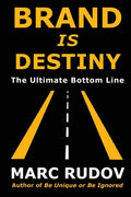 Brand Is Destiny: The Ultimate Bottom Line - Paperback