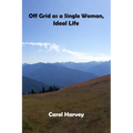 Off grid as a single woman: How a classical ballet dancer created the ideal life in the forest - Paperback