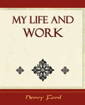 My Life and Work - Autobiography - Paperback