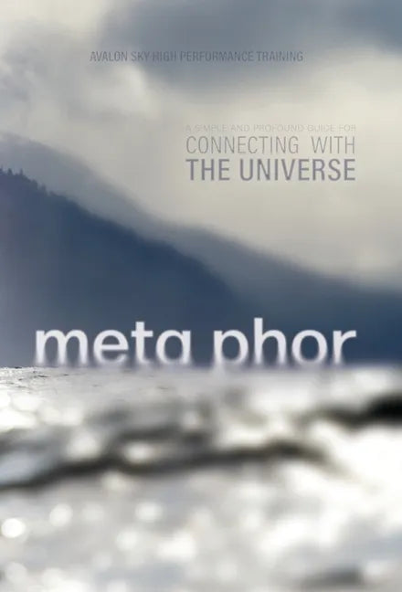 Meta Phor: A simple and profound guide for connecting with the Universe - Hardcover