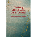 The Song of My Soul is Out of Control: Poetry for Real People in Doubt - Paperback