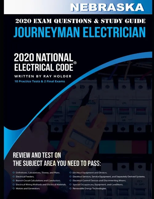 Nebraska 2020 Journeyman Electrician Exam Questions and Study Guide: 400+ Questions for study on the National Electrical Code - Paperback