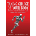 Taking Charge of Your Body: Managing Your Muscles, Bones, and Connective Tissue Health - Paperback