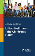 A Study Guide for Lillian Hellman's "The Children's Hour" - Paperback
