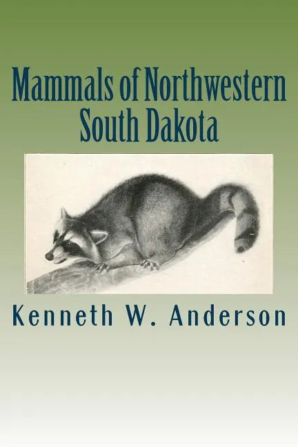 Mammals of Northwestern South Dakota - Paperback