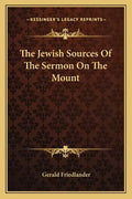 The Jewish Sources of the Sermon on the Mount - Paperback