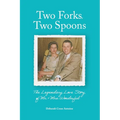 Two Forks, Two Spoons: The Legendary Love Story of Mr. & Mrs. Wonderful - Hardcover