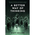 A Bettor Way of Thinking: How Risk and Reward Have Shaped My View of Gambling, Life, and Movie Theater Popcorn - Hardcover