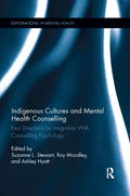 Indigenous Cultures and Mental Health Counselling: Four Directions for Integration with Counselling Psychology - Paperback