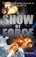 Ep.#13 - "A Show of Force" - Paperback