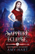 The Sapphire Eclipse (Mistwood Academy Book 1) - Paperback