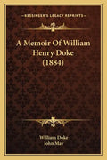 A Memoir of William Henry Doke (1884) - Paperback