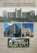 Cincinnati's Lost Architects: Joseph and Bernard Steinkamp - Paperback