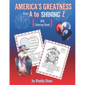 America's Greatness From A to Shining Z: ASL Coloring Book: Learn About American History and the Fundamentals of American Sign Language - Paperback