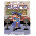 Junior Officer Bubba and the Ice Cream Bandit - Hardcover
