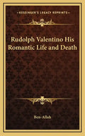 Rudolph Valentino His Romantic Life and Death - Hardcover
