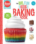 Food Network Magazine the Big, Fun Kids Baking Book: 110+ Recipes for Young Bakers - Hardcover