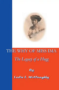 The Why of Miss Ima: The Legacy of a Hogg - Paperback