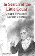 In Search of the Little Count: Joseph Boruwlaski, Durham Celebrity - Paperback