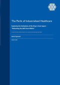 The Perils of Industrialised Healthcare: Exploring the limitations of the King's Fund report: "Reforming the NHS from Within" - Paperback