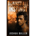 Against All Instinct - Hardcover