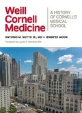 Weill Cornell Medicine: A History of Cornell's Medical School - Hardcover