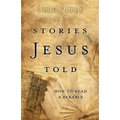 Stories Jesus Told: How to Read a Parable - Paperback