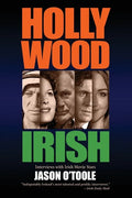 Hollywood Irish: An anthology of interviews with Irish movie stars - Paperback