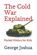 The Cold War Explained: Pocket History for Kids - Paperback