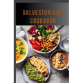 Galveston Diet Cookbook: Healthy Meal Plans and Recipes to Improve Your Wellness - Paperback