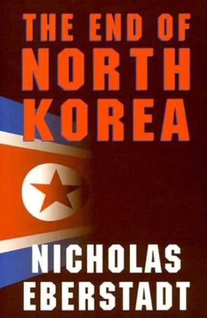 The End of North Korea - Paperback