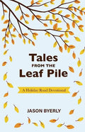 Tales from the Leaf Pile: A Holiday Road Devotional - Paperback