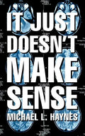 It Just Doesn't Make Sense - Paperback